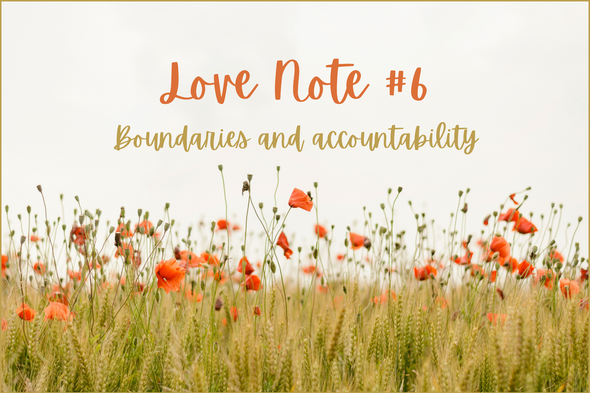Love Note #6: Boundaries and accountability